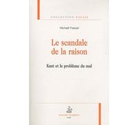 Le scandale de la raison. Kant et le problème du mal