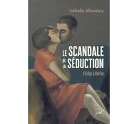 Le scandale de la séduction: D'Œdipe à #Metoo