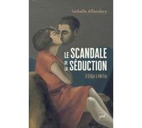 Le scandale de la séduction Isabelle Alfandary (Auteur)