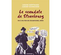 Le Scandale de Strasbourg mis a nu par ses célibataires, même - André Bertrand - L'insomniaque - broché - Essai