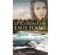 Le Scandale des eaux folles T1 - Marie-Bernadette Dupuy - Calmann-Levy - broché - Roman
