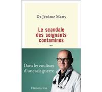 Le scandale des soignants contaminés Jérôme Marty (Auteur)