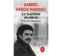 Le Scandale du siècle Gabriel García Márquez (Auteur)