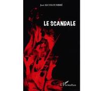 Le scandale - José Alcoloumbre - L'harmattan - broché - Roman