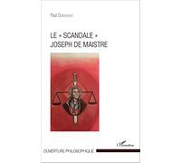 Le "scandale" Joseph de Maistre - Paul Dubouchet - L'harmattan - broché - Etude