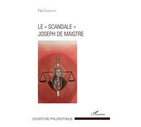 Le "scandale" Joseph de Maistre - Paul Dubouchet - L'harmattan - broché - Etude