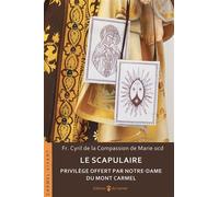 Le scapulaire Privilège offert par Notre-Dame du Mont Carmel - Cyril Robert - Du Carmel Eds - broché - Témoignage