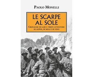 Le scarpe al sole: Cronache di gaie e tristi avventure di alpini, di muli e di vino
