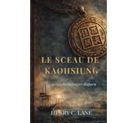 Le Sceau de Kaohsiung: Le secret du messager disparu