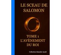 Le Sceau de Salomon : L'Avènement du Roi - Tome 1