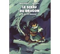Le sceau du dragon T01 Ari le chasseur