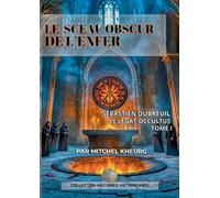Le Sceau Obscur de l'Enfer: LES AVENTURES VICTORIENNES DE SÉBASTIEN DUBREUIL