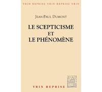 Le scepticisme et le phénomène: Essai sur la signification et les origenes du pyrrhonisme