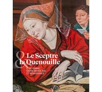 LE SCEPTRE ET LA QUENOUILLE: ÊTRE FEMME ENTRE MOTEN ÂGE ET RENAISSANCE