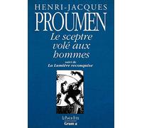 Le sceptre volé aux hommes, suivi de La lumière reconquise