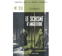 Le Schisme d'Angleterre - Pedro Calderon - Arche - Livre