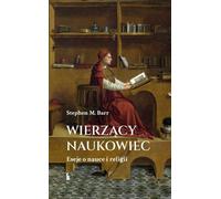 Le scientifique croyant. Essais sur la science et la religion