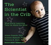 Le scientifique dans la crèche : ce que l'apprentissage précoce nous dit sur l'esprit