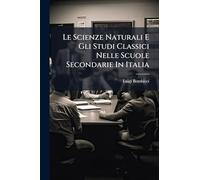 Le Scienze Naturali E Gli Studi Classici Nelle Scuole Secondarie In Italia