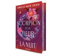 Amelie Wen Zhao – Le scorpion et la fleur dans la nuit – Tome 01 – Édition collector, Relié