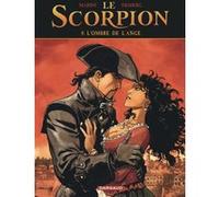 Le Scorpion - Tome 8 - L'Ombre de l'ange (Nouvelle maquette) Stephen Desberg (Auteur), Enrico Marini (Illustration)