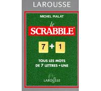 Le Scrabble : Tous les mots de 7 lettres + une
