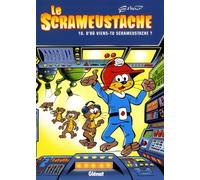 Le Scrameustache - Tome 18: D'où viens-tu Scrameustache ?