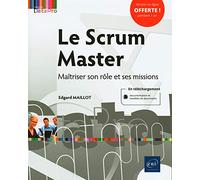 Le Scrum Master - Maîtriser son rôle et ses missions