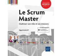 Le Scrum Master - Maîtriser son rôle et ses missions - Edgard Maillot - Eni Editions - broché - Guide