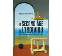Le second âge de l'individu Pour une nouvelle émancipation - Mark Hunyadi - Puf - broché - Essai