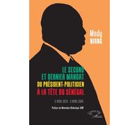 Le second et dernier mandat du Président-politicien à la tête du Sénégal: 2 avril 2019 - 2 avril 2024