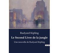 Le Second Livre de la jungle Une nouvelle de Rudyard Kipling - Rudyard Kipling - Culturea - broché - Roman