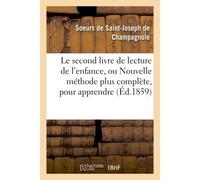 Le second livre de lecture de l'enfance, ou Nouvelle méthode plus complète Pour apprendre à lire avec facilité - Soeurs De St-Joseph - Hachette Bnf - broché - Livre