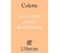 Le Second métier de l'écrivain - Sidonie-Gabrielle Colette - L'herne - broché - Roman