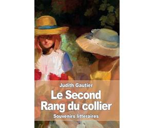 Le Second Rang du Collier: Souvenirs littéraires