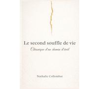 Le second souffle de vie: Chronique d'un éveil intérieur