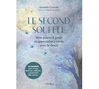 Le Second Souffle - Mon Journal Pour Réapprendre À Vivre Avec Le Deuil