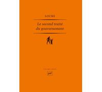 Le second traité du gouvernement - Essai sur la véritable origine, l'étendue et la fin du gouvernement civil - John Locke - Puf - Livre