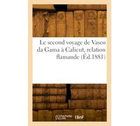 Le second voyage de Vasco da Gama à Calicut, relation flamande