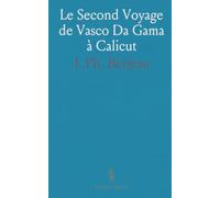 Le Second Voyage de Vasco Da Gama à Calicut: Relation Flamande Éditée Vers MDIV, Reproduite Avec une Traduction Et une Introduction