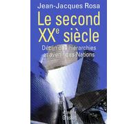 Le second XXe siècle Le déclin des hiérarchies et avenir des Nations - Jean-Jacques Rosa - Grasset - broché - Essai