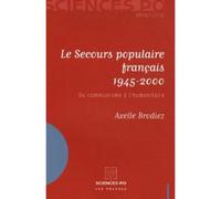 Le Secours populaire français 1945-2000: Du communisme à l'humanitaire