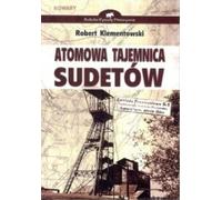 Le secret atomique des Sudètes - Robert Klementowski (Buch auf Polnisch)
