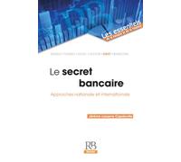 Le secret bancaire Approches nationale et internationale. - Jérôme Lasserre-Capdeville - Revue Banque - broché - Etude