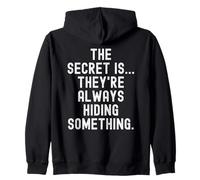 Le Secret, C'est qu'ils cachent Toujours Quelque Chose de Witty Sweat à Capuche