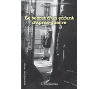 Le secret d’un enfant d’après-guerre - Michel Decobert - L'harmattan - broché - Roman