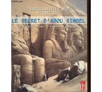 Le Secret d'Abou Simbel. Le Chef-d'oeuvre de Ramsès II décrypté