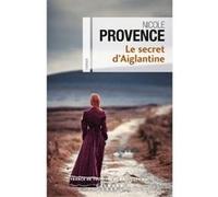 Le Secret d'Aiglantine Nicole Provence (Auteur)