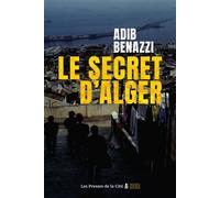 Le Secret d'Alger - Adib Benazzi - Presses De La Cite - broché - Roman