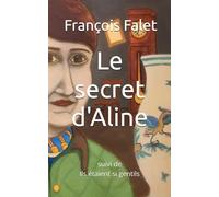 Le secret d'Aline: suivi de Ils étaient si gentils